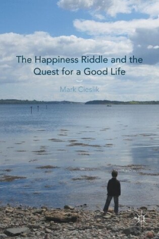 Cover of The Happiness Riddle and the Quest for a Good Life