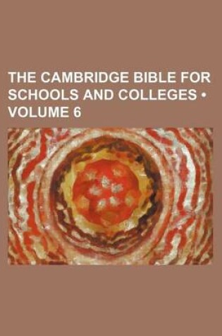 Cover of The Cambridge Bible for Schools and Colleges (Volume 6)