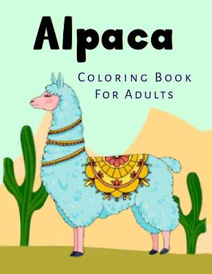 Book cover for Alpaca Coloring Book For Adults