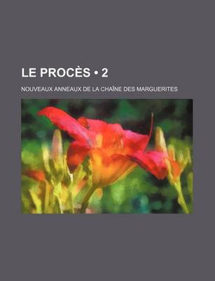 Book cover for Le Proces (2); Nouveaux Anneaux de La Chaine Des Marguerites