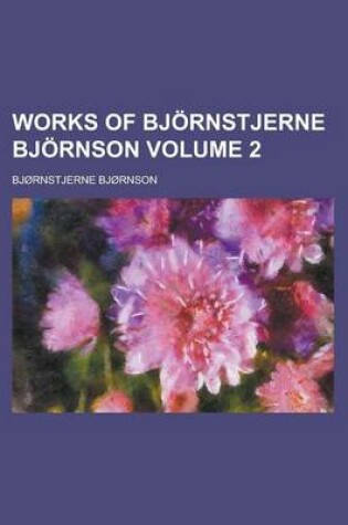 Cover of Works of Bjornstjerne Bjornson Volume 2
