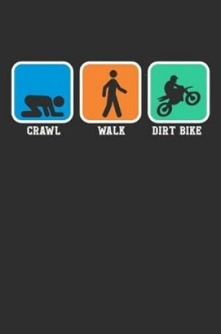 Cover of Crawl Walk Dirt Bike