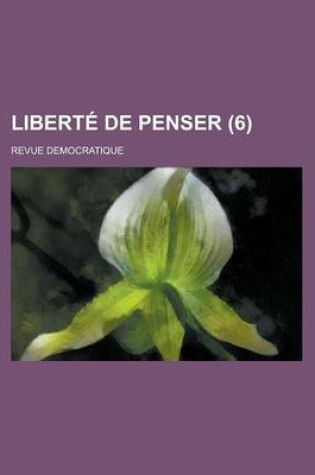 Cover of Liberte de Penser (6); Revue Democratique