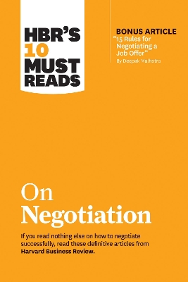 Cover of HBR's 10 Must Reads on Negotiation (with bonus article "15 Rules for Negotiating a Job Offer" by Deepak Malhotra)