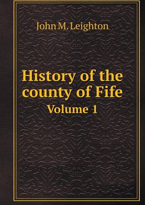 Book cover for History of the county of Fife Volume 1