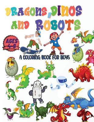 Book cover for Dragons, Dinos And Robots