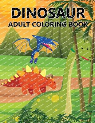 Book cover for Dinosaur Adult Coloring Book