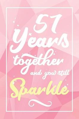 Book cover for 57 Years Together And You Still Sparkle