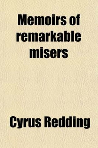 Cover of Memoirs of Remarkable Misers (Volume 1)