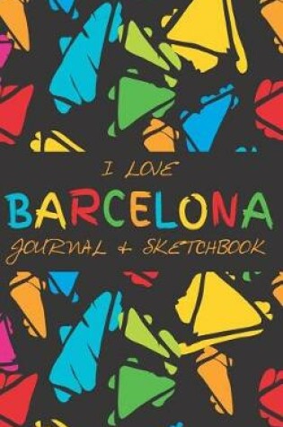 Cover of I Love Barcelona Journal & Sketchbook