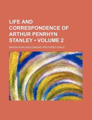 Book cover for Life and Correspondence of Arthur Penrhyn Stanley (Volume 2 )