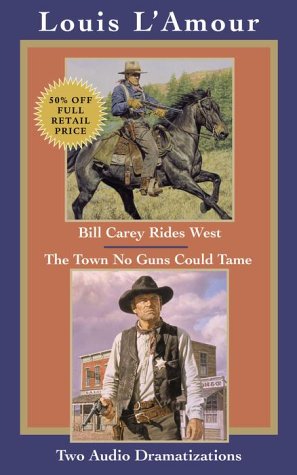 Book cover for Bill Carey Rides West/the Town No Guns Could Tame