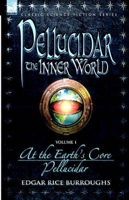 Book cover for Pellucidar - The Inner World - Volume 1 - At the Earth's Core & Pellucidor