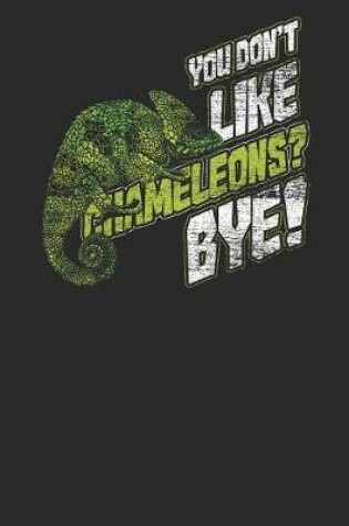 Cover of You Don't Like Chameleons? Bye!