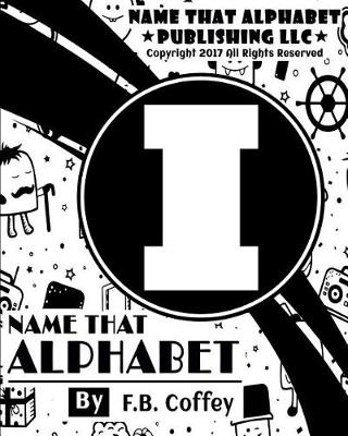 Book cover for Name That Alphabet "I"