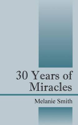 Book cover for 30 Years of Miracles