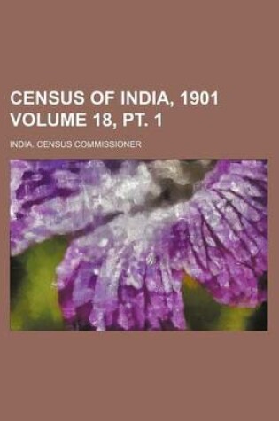 Cover of Census of India, 1901 Volume 18, PT. 1