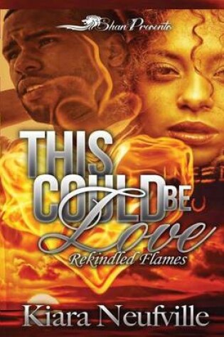 Cover of This Could Be Love Rekindled Flames