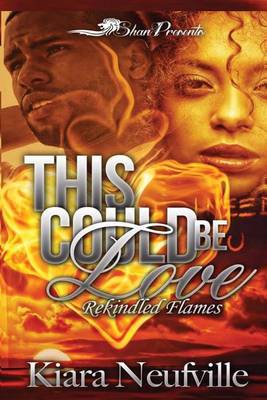 Book cover for This Could Be Love Rekindled Flames