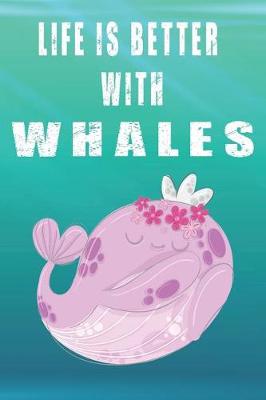 Book cover for Life Is Better With Whales