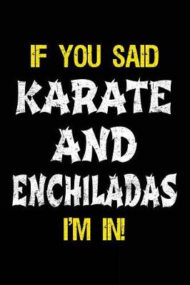 Book cover for If You Said Karate And Enchiladas I'm In