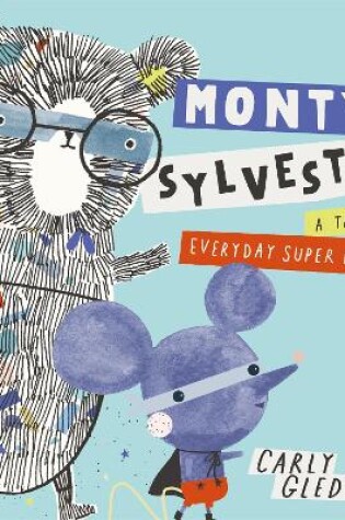 Cover of Monty and Sylvester A Tale of Everyday Super Heroes