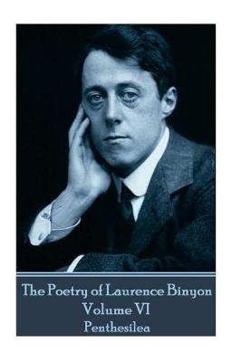 Book cover for The Poetry of Laurence Binyon - Volume VI