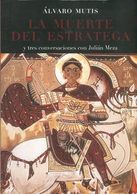 Book cover for La Muerte del Estratega y Tres Conversaciones Con Julin Meza