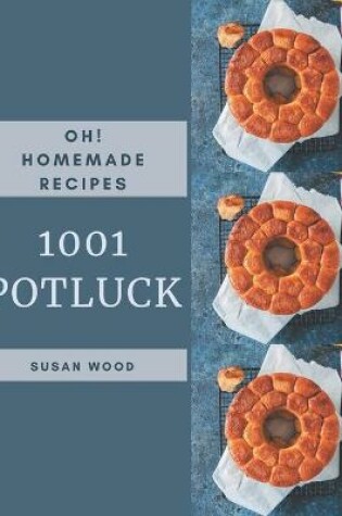 Cover of Oh! 1001 Homemade Potluck Recipes