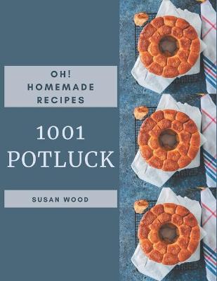 Book cover for Oh! 1001 Homemade Potluck Recipes