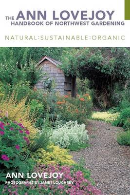 Book cover for The Ann Lovejoy Handbook of Northwest Gardening