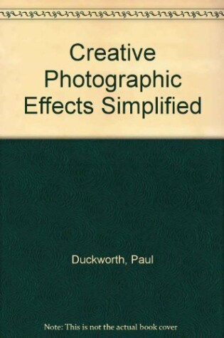 Cover of Creative Photographic Effects Simplified