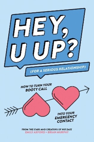 Cover of HEY, U UP? (For a Serious Relationship)
