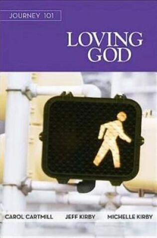 Cover of Journey 101: Loving God Participant Guide