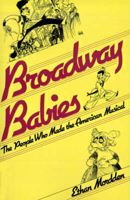 Book cover for Broadway Babies: the People Who Made the American Musicals