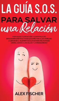 Book cover for La Guia S.O.S. para Salvar una Relacion