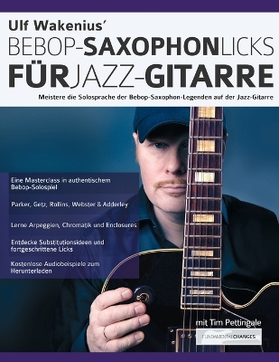 Book cover for Ulf Wakenius' Bebop-Saxophon-Licks fur Jazz-Gitarre