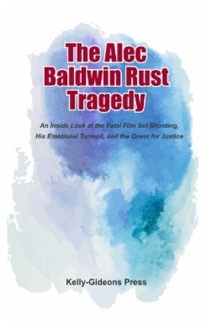 Cover of The Alec Baldwin Rust Tragedy