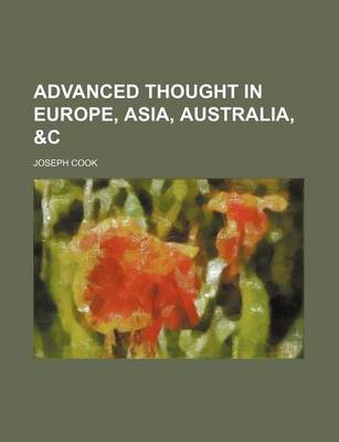 Book cover for Advanced Thought in Europe, Asia, Australia, &C