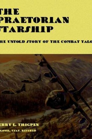 Cover of The Praetorian STARShip - The Untold Story of the Combat Talon