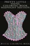 Book cover for Pretty Little Thing Coloring Book Midnight Edition