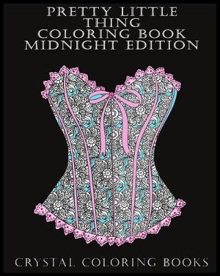 Cover of Pretty Little Thing Coloring Book Midnight Edition
