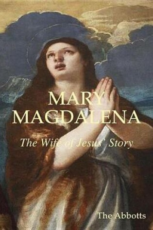 Cover of Mary Magdalena - The Wife of Jesus' Story