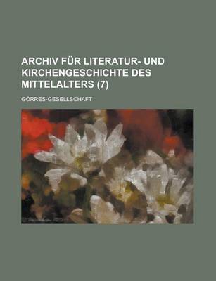 Book cover for Archiv Fur Literatur- Und Kirchengeschichte Des Mittelalters (7 )