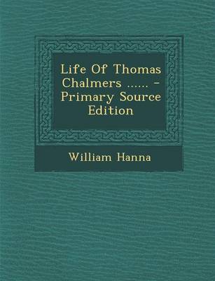 Book cover for Life of Thomas Chalmers ...... - Primary Source Edition