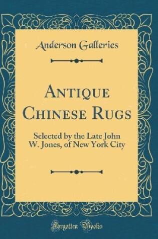 Cover of Antique Chinese Rugs