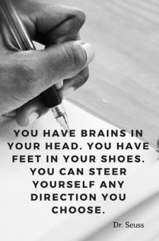 Cover of You have brains in your head. You have feet in your shoes. You can steer yourself any direction you choose.