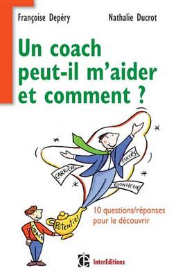 Book cover for Un Coach Peut-Il M'Aider Et Comment ?