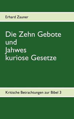 Book cover for Die Zehn Gebote und Jahwes kuriose Gesetze