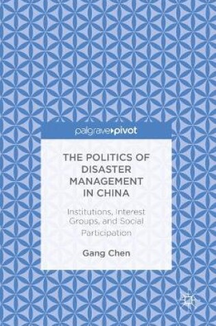Cover of The Politics of Disaster Management in China